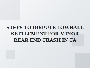 How to Dispute a Lowball Settlement After a Minor Rear-End Crash in Ca