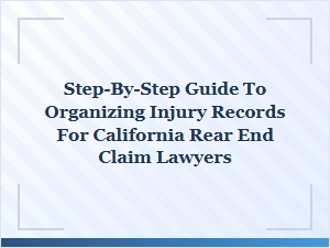 Organizing Injury Records for California Rear-End Claims