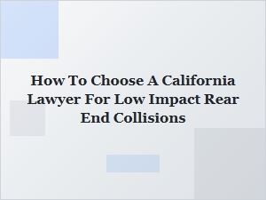 How to Choose a California Lawyer for Minor Rear-End Collisions
