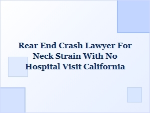 Neck Strain After Rear-End Crash? California Legal Help