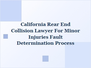 Understanding Fault in California Rear-End Collisions for Minor Injuries